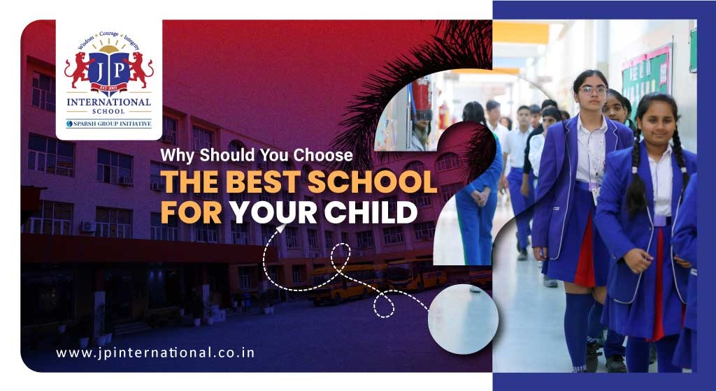 Why Should You Choose the Best School for Your Child